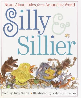 Silly and sillier : read aloud tales from around the world