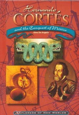 Hernando Cortés : and the conquest of Mexico