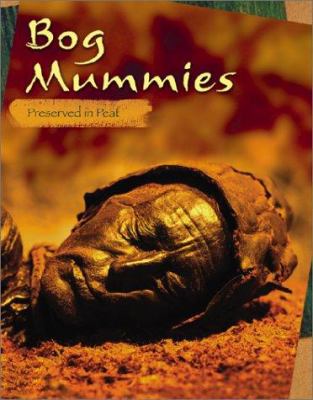 Bog mummies : preserved in peat