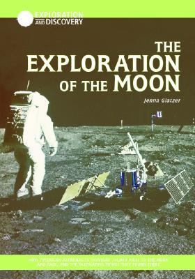 The exploration of the moon : how American astronauts traveled 240,000 miles to the moon and back, and the fascinating things they found there