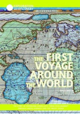 The first voyage around the world : the story of Ferdinand Magellan's three-year journey through South America and the Pacific Ocean