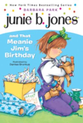 Junie B. Jones and that meanie Jim's birthday