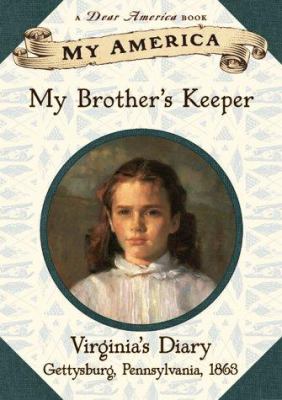 My brother's keeper : Virginia's diary, Gettysburg, Pennsylvania, 1863