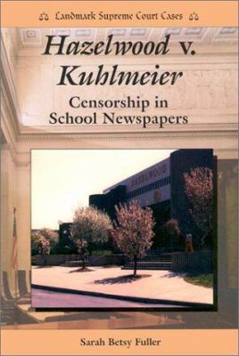 Hazelwood v. Kuhlmeier : censorship in school newspapers