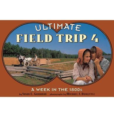 Ultimate field trip 4 : a week in the 1800s