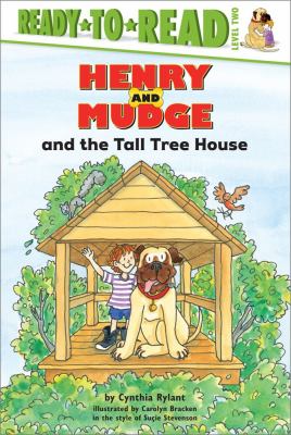 Henry and Mudge and the tall tree house : the twenty-first book of their adventures