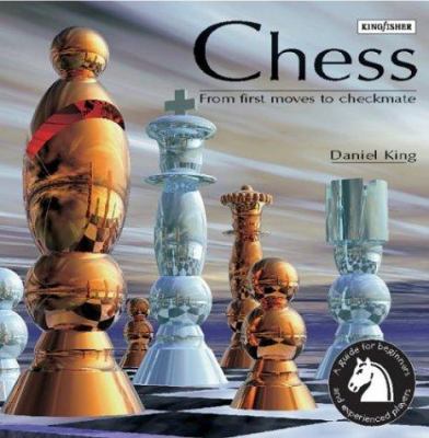 Chess : from first moves to checkmate