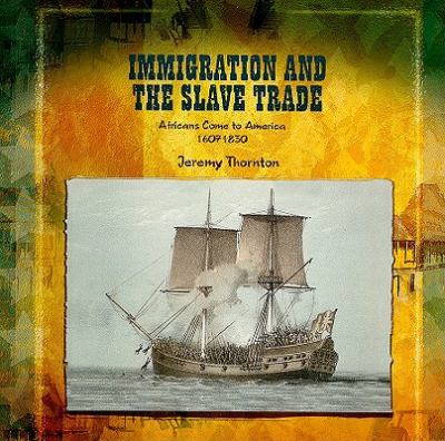 Immigration and the slave trade : Africans come to America (1607-1830)