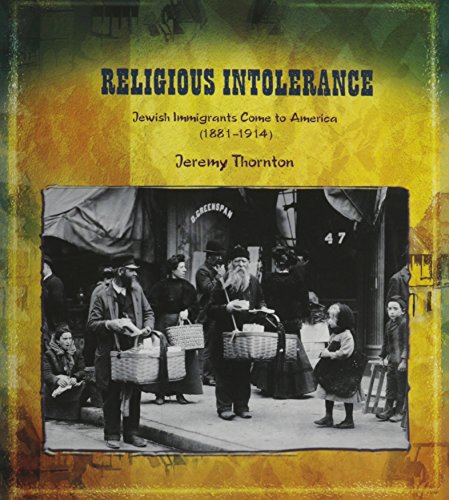 Religious intolerance : Jewish immigrants come to America (1881-1914)