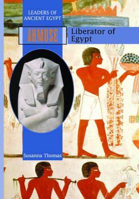 Ahmose : liberator of Egypt
