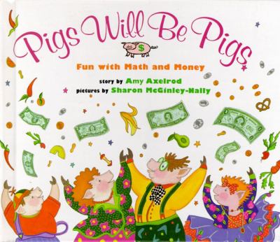 Pigs will be pigs : fun with math and money