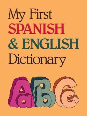 My first Spanish & English dictionary.