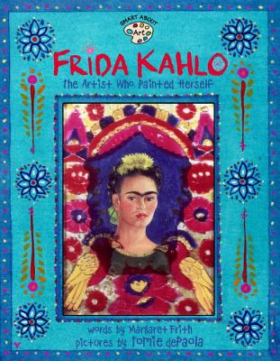 Frida Kahlo : the artist who painted herself : by Frieda Fry