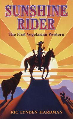 Sunshine rider : the first vegetarian western