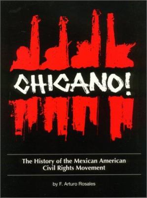 Chicano! : the history of the Mexican American civil rights movement