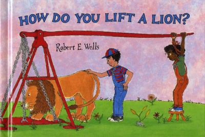 How do you lift a lion?