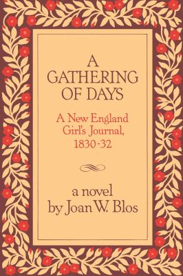 A gathering of days : A New England girl's journal, 1830-32