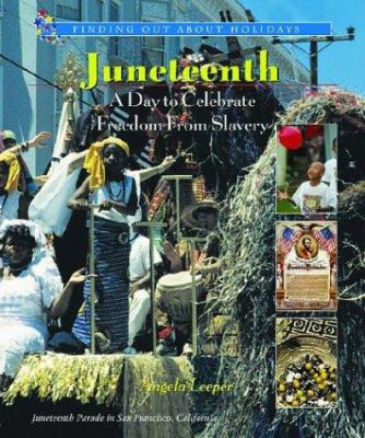 Juneteenth : a day to celebrate freedom from slavery