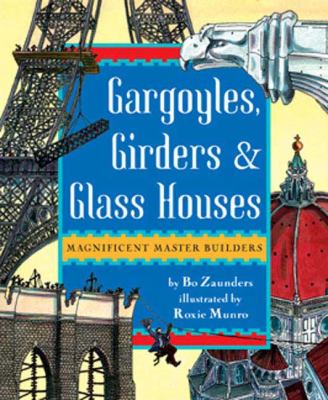 Gargoyles, girders & glass houses : Magnificent master builders