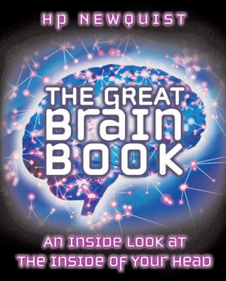 The great brain book : An inside look at the inside of your head