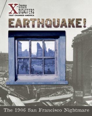Earthquake! : the 1906 San Francisco nightmare