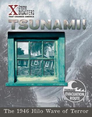 Tsunami! : the 1946 Hilo wave of terror