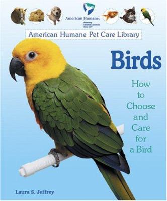 Birds : How to choose and care for a bird