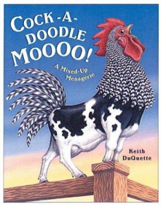 Cock-a-doodle-moooo! : A mixed-up menagerie