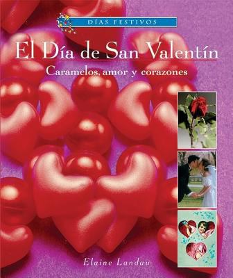 El Dia de San Valentin : caramelos, amor y corazones