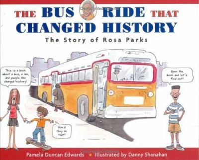 The bus ride that changed history : The story of Rosa Parks