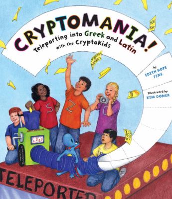 Cryptomania! : Teleporting into Greek and Latin with the Cryptokids