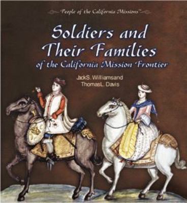 Soldiers and their families of the California mission frontier