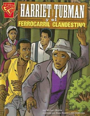 Harriet Tubman y el ferrocarril clandestino