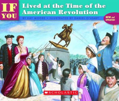 ...If you lived at the time of the American Revolution