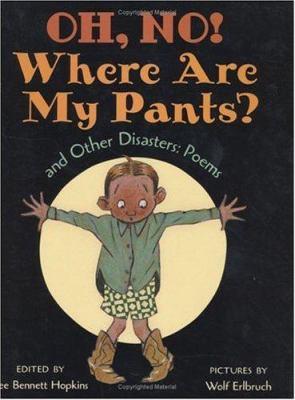 Oh, no! Where are my pants? and other disaster poems