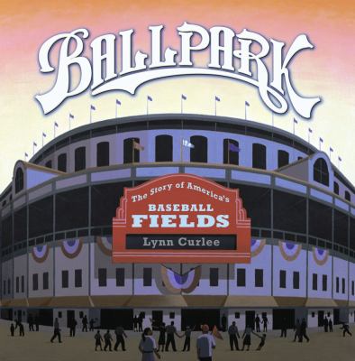 Ballpark : The story of America's baseball fields