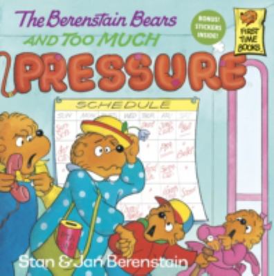 The Berenstain Bears and too much pressure