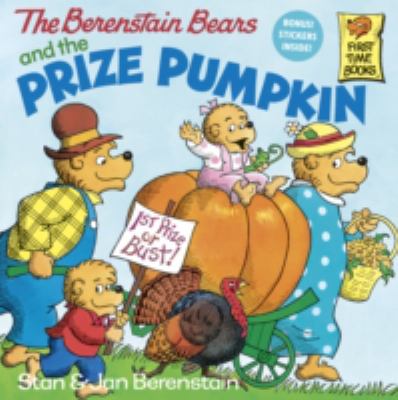 The Berenstain Bears and the prize pumpkin