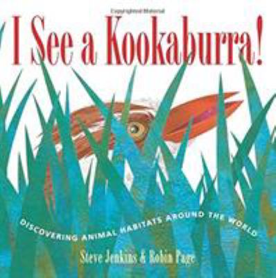 I see a kookaburra! : Discovering animal habitats around the world