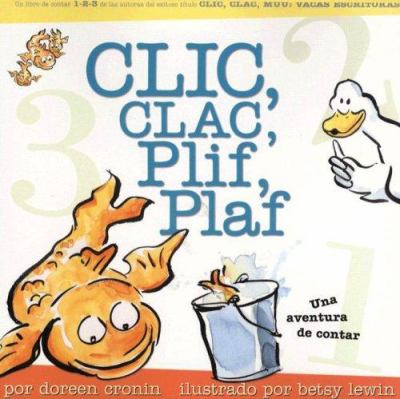 Clic, clac, plif, plaf : Una aventura de contar