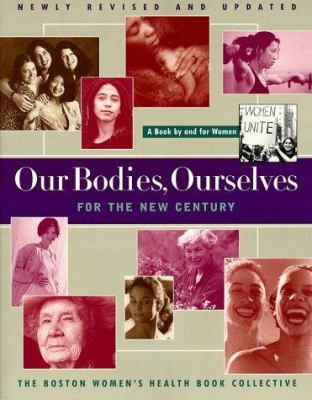 Our bodies, ourselves for the new century : a book by and for women