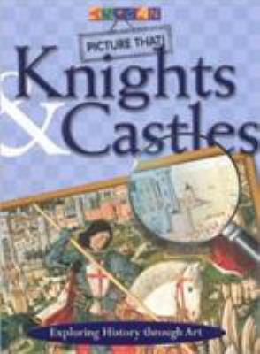 Knights & castles : Exploring history through art