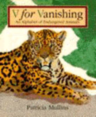 V for vanishing : an alphabet of endangered animals