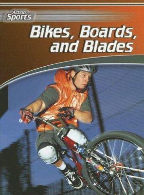 Bikes, boards, and blades