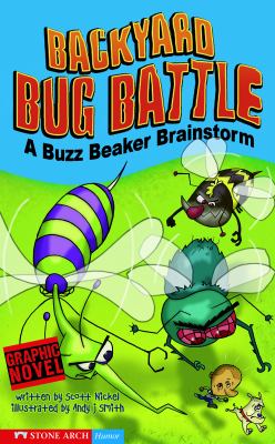 Backyard bug battle : a Buzz Beaker brainstorm