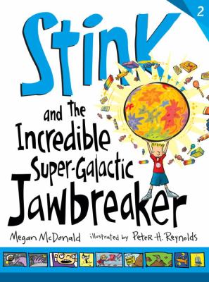 Stink and the incredible super-galactic jawbreaker