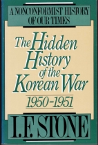 The hidden history of the Korean War, 1950-1951