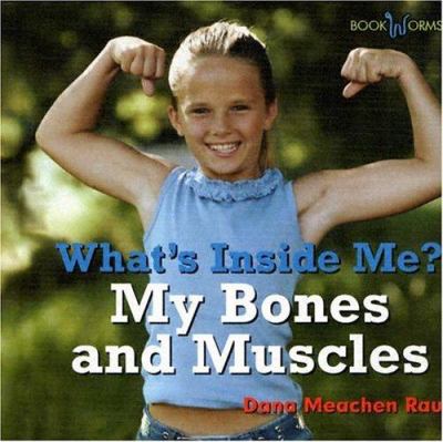 My bones and muscles