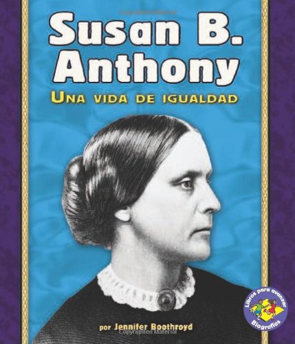 Susan B. Anthony : una vida de igualdad