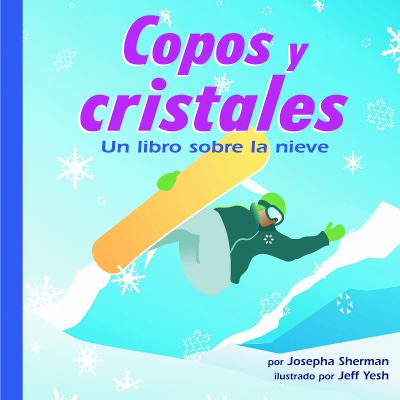 Copos y cristales : un libro sobre la nieve